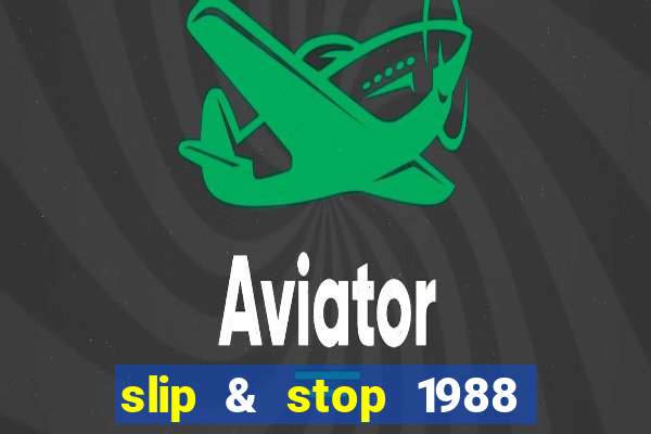 slip & stop 1988 bingo tarte!!!